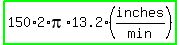 highlight_green%28150%2A2%2Api%2A13.2%28inches%2Fmin%29%29