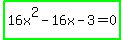 highlight_green%2816x%5E2-16x-3=0%29