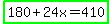 highlight_green%28180%2B24x=410%29