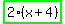 highlight_green%282%28x%2B4%29%29
