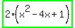 highlight_green%282%28x%5E2-4x%2B1%29%29