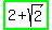 highlight_green%282+%2B+sqrt%282%29%29