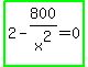 highlight_green%282-800%2Fx%5E2=0%29