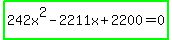 highlight_green%28242x%5E2-2211x%2B2200=0%29