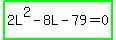 highlight_green%282L%5E2-8L-79=0%29