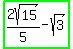 highlight_green%282sqrt%2815%29%2F5+-+sqrt%283%29%29