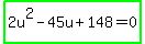 highlight_green%282u%5E2-45u%2B148=0%29
