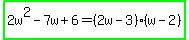 highlight_green%282w%5E2-7w%2B6=%282w-3%29%28w-2%29%29
