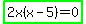 highlight_green%282x%28x-5%29=0%29