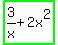 highlight_green%283%2Fx%2B2x%5E2%29