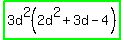highlight_green%283d%5E2%282d%5E2+%2B+3d+-+4%29%29