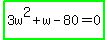 highlight_green%283w%5E2%2Bw-80=0%29