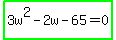 highlight_green%283w%5E2-2w-65=0%29
