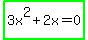 highlight_green%283x%5E2%2B2x=0%29