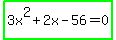 highlight_green%283x%5E2%2B2x-56=0%29