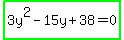 highlight_green%283y%5E2-15y%2B38=0%29