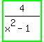 highlight_green%284%2F%28x%5E2+-+1%29%29