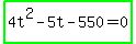 highlight_green%284t%5E2-5t-550=0%29