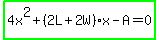 highlight_green%284x%5E2%2B%282L%2B2W%29x-A=0%29