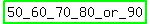 highlight_green%2850_60_70_80_or_90%29