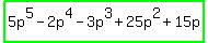 highlight_green%285p%5E5+-+2p%5E4+-3p%5E3+%2B+25p%5E2+%2B+15p%29