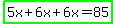 highlight_green%285x%2B6x%2B6x=85%29