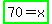 highlight_green%2870=x%29