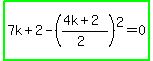 highlight_green%287k%2B2-%28%284k%2B2%29%2F%282%29%29%5E2=0%29