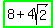 highlight_green%288+%2B+4sqrt%282%29%29