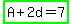highlight_green%28A%2B2d=7%29