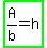 highlight_green%28A%2Fb+=+h%29