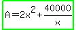 highlight_green%28A=2x%5E2%2B40000%2Fx%29