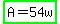 highlight_green%28A=54w%29
