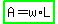 highlight_green%28A=w%2AL%29
