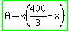 highlight_green%28A=x%28400%2F3-x%29%29