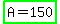 highlight_green%28A+=+150%29