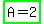 highlight_green%28A+=+2%29