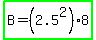 highlight_green%28B=%282.5%5E2%29%2A8%29