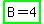 highlight_green%28B+=+4%29