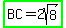 highlight_green%28BC=2sqrt%288%29%29