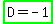 highlight_green%28D+=+-+1%29