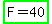 highlight_green%28F+=+40%29