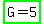 highlight_green%28G+=+5%29