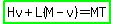 highlight_green%28Hv%2BL%28M-v%29=MT%29