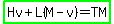 highlight_green%28Hv%2BL%28M-v%29=TM%29