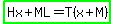 highlight_green%28Hx%2BML=T%28x%2BM%29%29