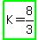 highlight_green%28K+=+8%2F3%29