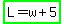 highlight_green%28L=w%2B5%29