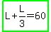 highlight_green%28L+%2B+L%2F3+=+60%29