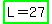 highlight_green%28L+=+27%29